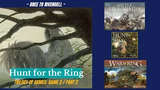 Hunt for The Ring - Game 2 of 2 - Trilogy of games (BotFA, HftR, WotR)