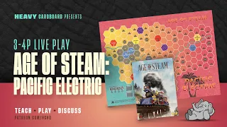 Age of Steam: Pacific Electric - 4p Teaching, Play-through, & Round table by Heavy Cardboard