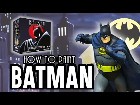 How to Paint BATMAN - Batman: The Animated Series Adventures - Shadow of the Bat -- Cel Style