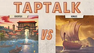 TapTalk Episode 1: Riverfolk vs Nomads