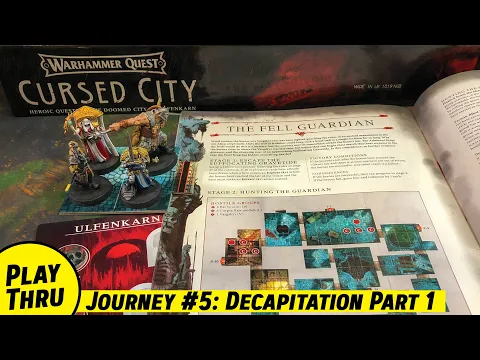 Journey 5 (Part 1) of Warhammer Quest CURSED CITY - Decapitation Journey