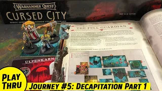Journey 5 (Part 1) of Warhammer Quest CURSED CITY  -  Decapitation Journey