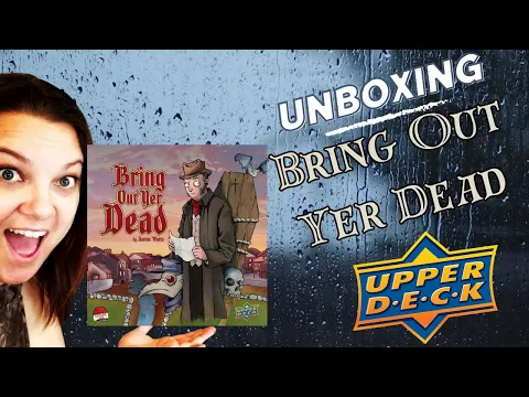 Unboxing - Bring Out Yer Dead