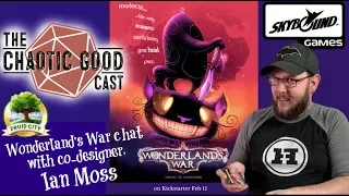 Wonderland's War chat with co-designer, Ian Moss