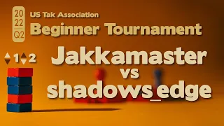 Live Commentary - 2022 Q2 Beginner Tak Tournament PLAYOFFS - Jakkamaster vs Shadows_Edge