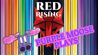 Purple Moose Plays...Red Rising (solo)