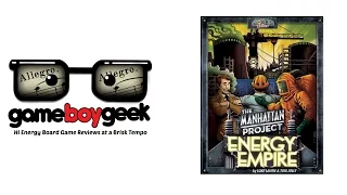 The Manhattan Project: Energy Empire (Allegro) Review with the Game Boy Geek
