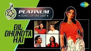 Platinum song of the day | Dil Dhundta Hai | दिल ढूँढता है | 25th February |February|Lata Mangeshkar