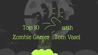 Top 10 Zombie Games - with Tom Vasel
