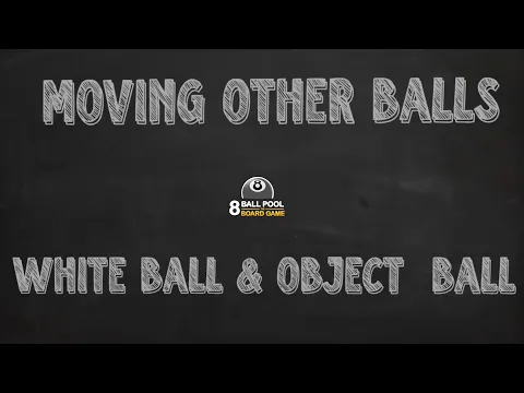 Moving other balls | White ball and object ball | 8 Ball Pool The Board Game