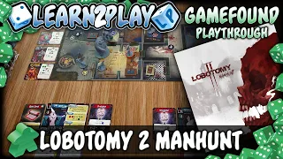 Learn to Play Presents: Gamefound Lobotomy 2 Play Through