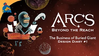 The Business of Buried Giant - Arcs Beyond the Reach Diary #1