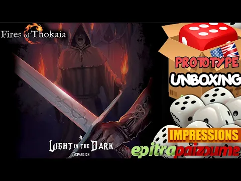 Light in the Dark Fires of Thokaia - Prototype Unboxing & Impressions (EN) by Epitrapaizoume
