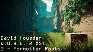 Q.U.B.E. 2 OST | David Housden | 3 - Forgotten Roots