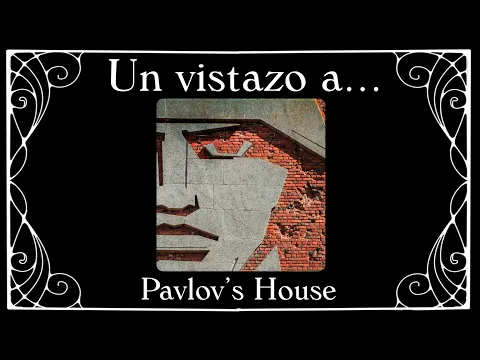 Un vistazo express a Pavlov's House