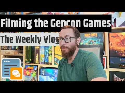 Filming The Gencon Games - The Weekly Vlog