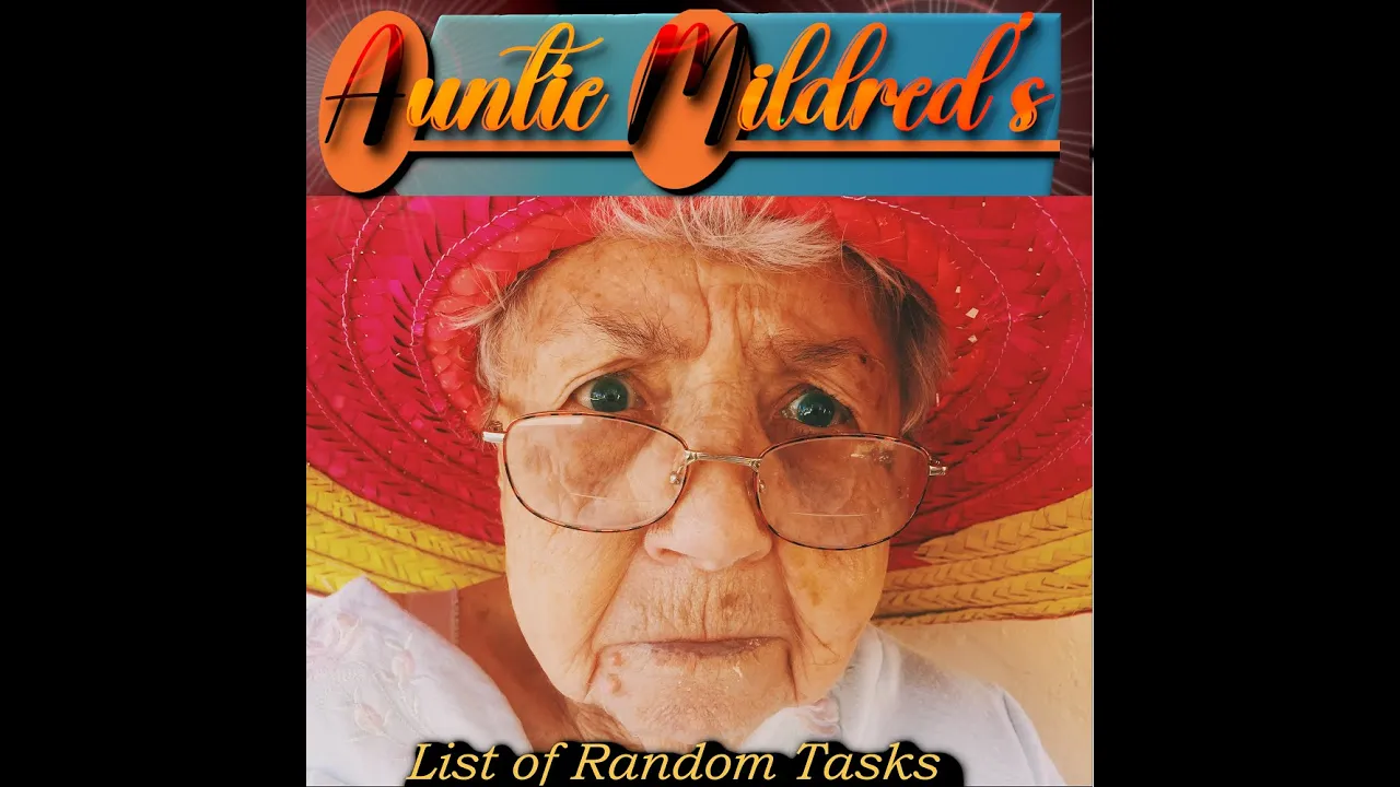 Auntie Mildred's List of Random Tasks - Tutorial Video