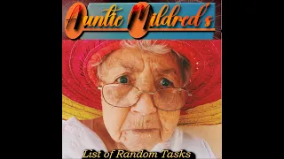 Auntie Mildred's List of Random Tasks - Tutorial Video
