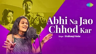 Abhi Na Jao Chhod Kar | Shubhangii Kedar | Punit Lotia | Hindi Unplugged Song