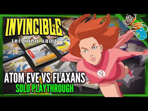 Invincible The Card Game | Atom Eve Vs Flaxans | Solo Playthrough [2] | Table Time