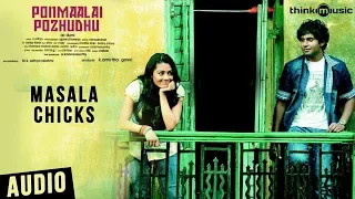 Ponmaalai Pozhudhu Songs | Masala Chicks Song | C.Sathya | Aadhav Kannadhasan, Gayathrie