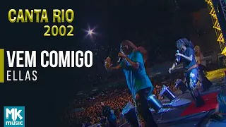 Ellas - Vem Comigo (Ao Vivo) - DVD Canta Rio 2002 Vol2