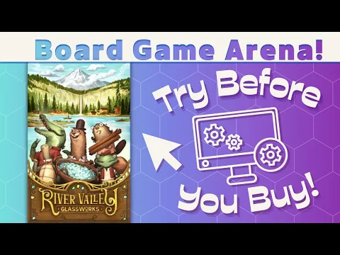 River Valley Glassworks - Try Before You Buy & BGA Playthrough!
