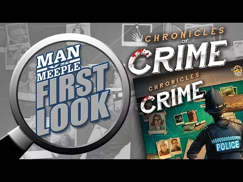 Chronicles of Crime (Lucky Duck Games) First Look by Man Vs Meeple