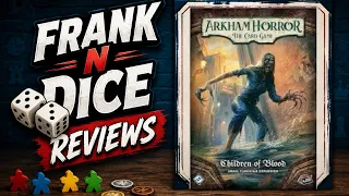 Arkham Horror The Card Game Children of Blood Quick Review