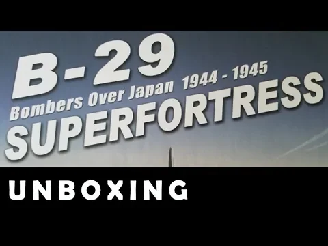 B-29 Super Fortress : Unboxing [FR]