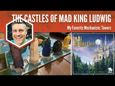 The Castles of Mad King Ludwig Collector's Edition: My Favorite Game Mechanism
