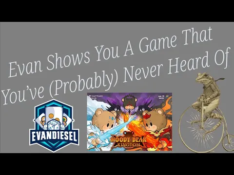 Moody Bear Kingdom - Evan Shows You A Game... Episode 31