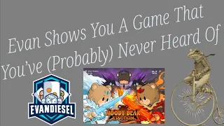 Moody Bear Kingdom - Evan Shows You A Game... Episode 31