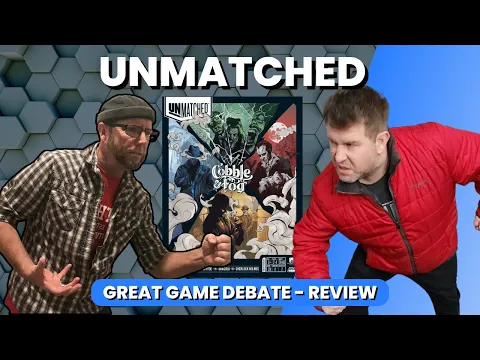 Unmatched - Great Game Debate