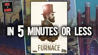 FURNACE Review in 5 Minutes or Less