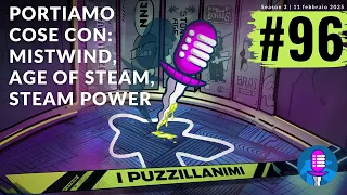 Portiamo cose con: Mistwind, Age of Steam, Steam Power
