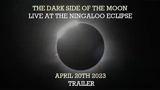 Pink Floyd - The Dark Side Of The Moon (Live At The Ningaloo Eclipse) [Trailer]