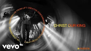 Christ Our King (Audio / Live From LIFT: Creative Conference, 2023)