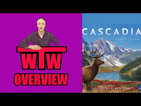 CASCADIA: Overview Whachacha's Tabletop World