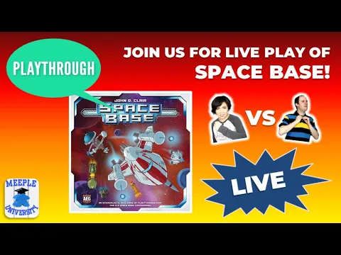 LIVE - Space Base Board Game Playthrough with Meeple University