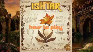 How to Play: Ishtar: Gardens of Babylon