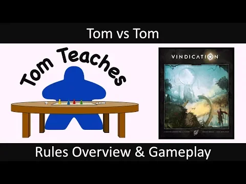 Tom Teaches Vindication (Rules Overview & Gameplay)