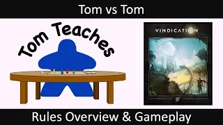 Tom Teaches Vindication (Rules Overview & Gameplay)