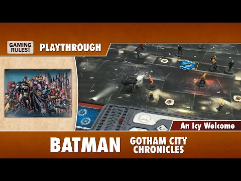 Batman: Gotham City Chronicles - Playthrough - An Icy Welcome