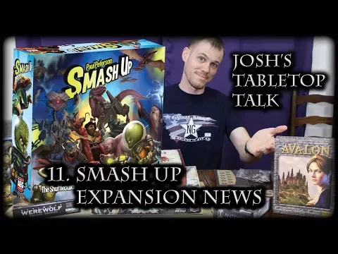 Smash Up Expansion News: Josh's Tabletop Talk 11