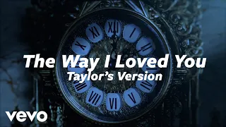 Taylor Swift - The Way I Loved You (Taylor&#39;s Version) (Lyric Video)