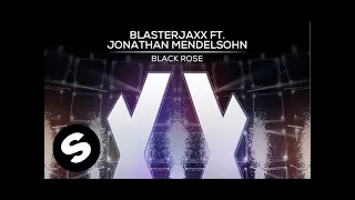 Blasterjaxx ft. Jonathan Mendelsohn - Black Rose