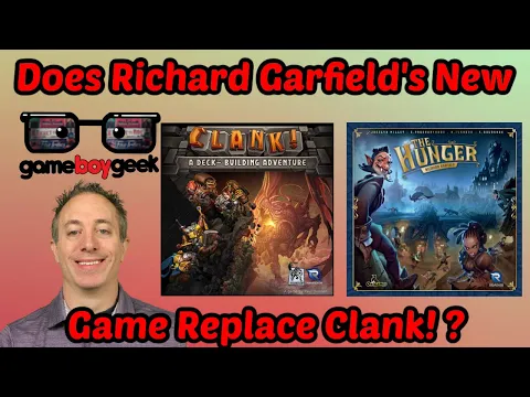 The Hunger: Does Richard Garfield's New Game Replace Clank?