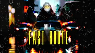 Smiley - Fast Route (Official Audio)
