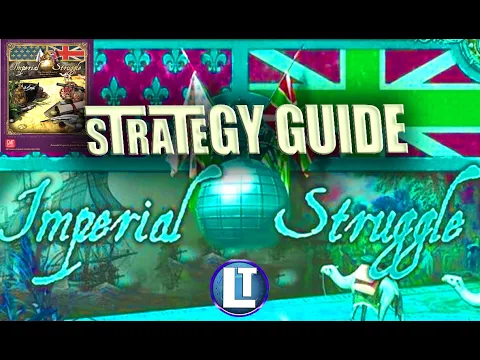 Imperial Struggle Strategy Guide Part 1 The Map